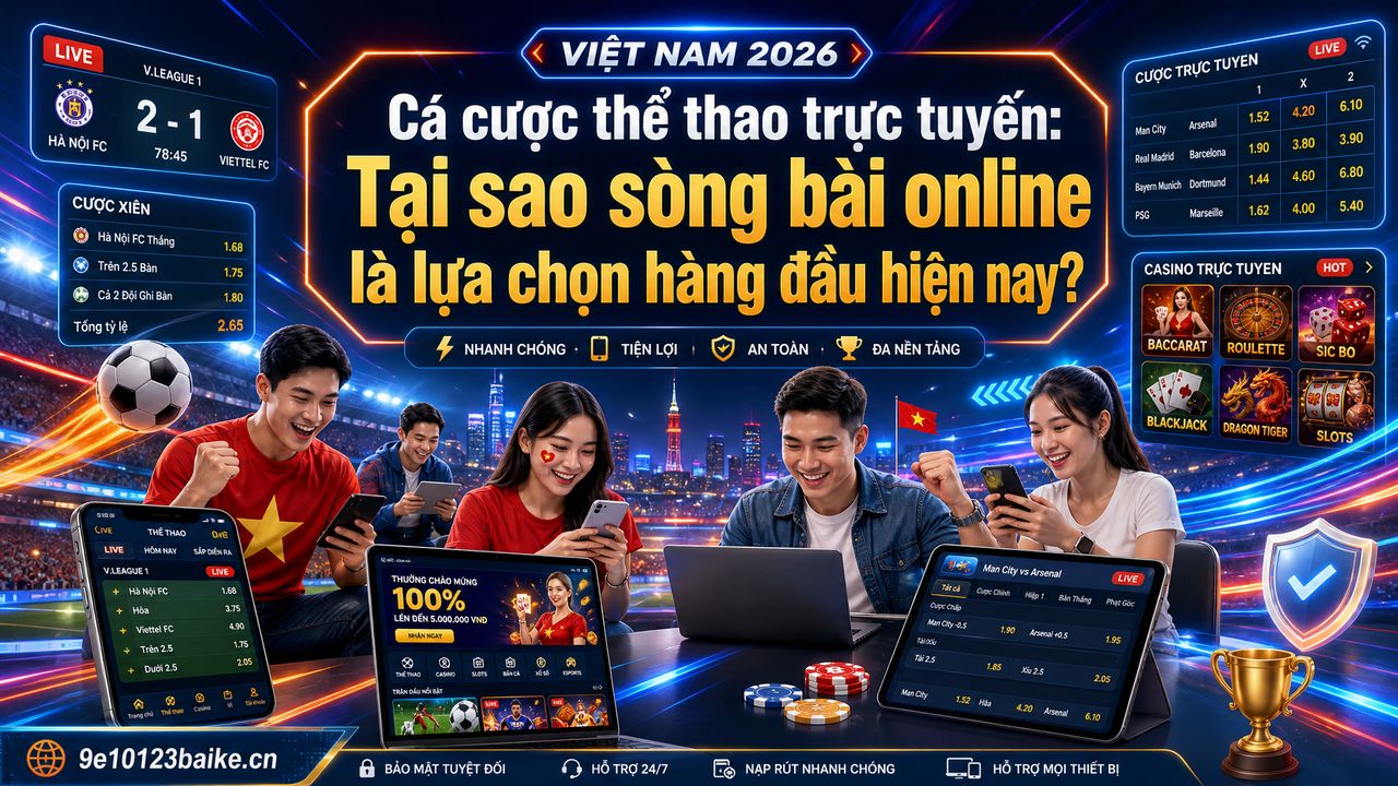 Cá cược thể thao trực tuyến: Tại sao sòng bài online là lựa chọn hàng đầu hiện nay?